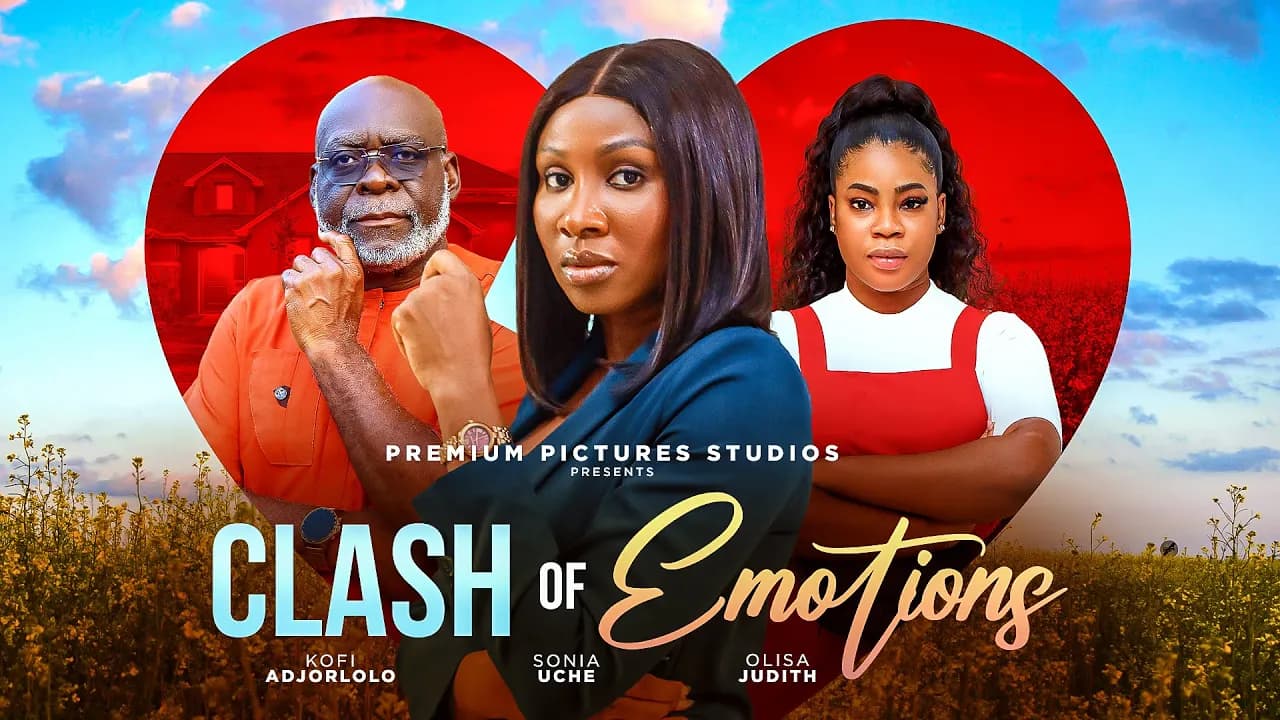 CLASH OF EMOTIONS - SONIA UCHE, KOFI ADJORLOLO, OLISA JUDITH, 2025 Latest Nigerian Movie