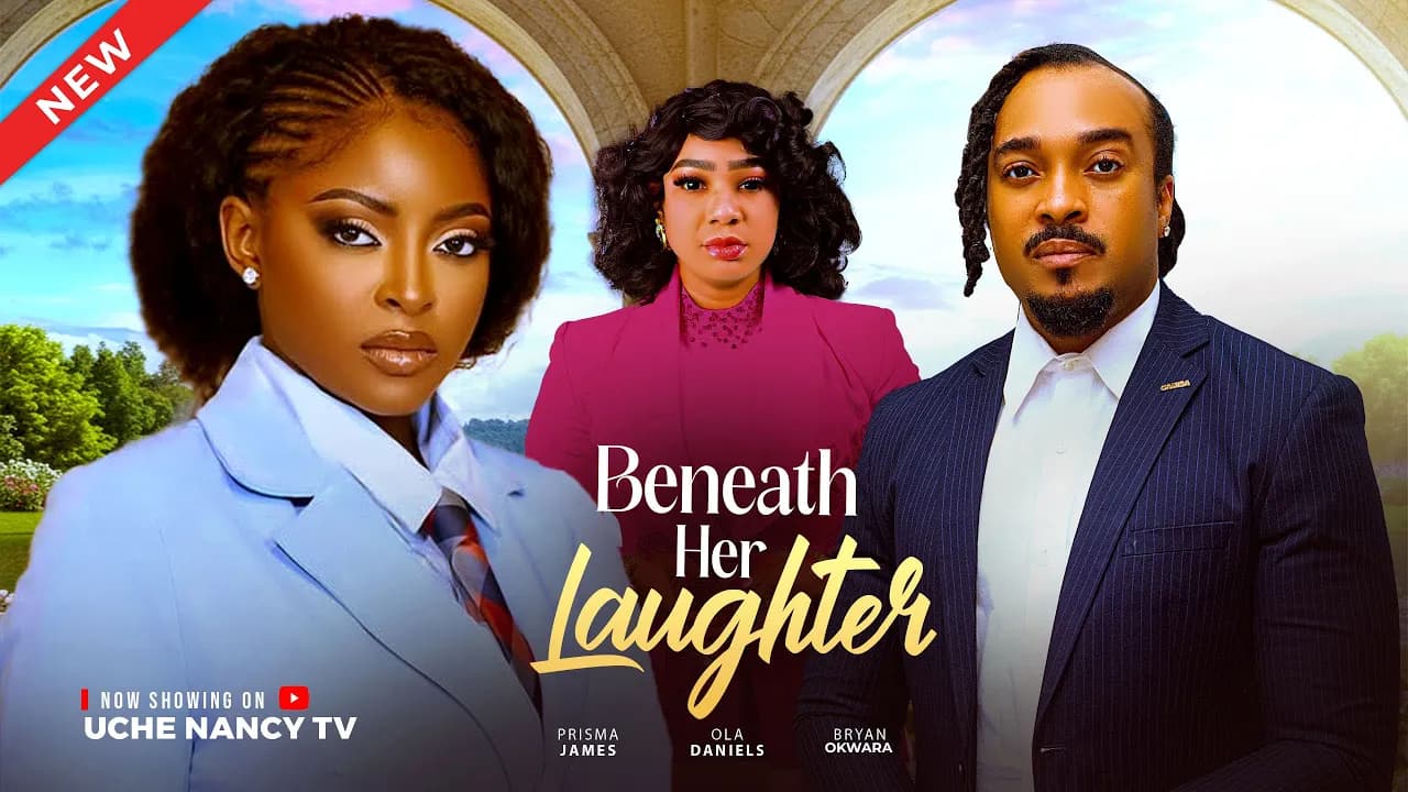 BENEATH HER LAUGHTER (NEWEST 2025 MOVIE) - Prisma James, Ola Daniels , Bryan Okwara
